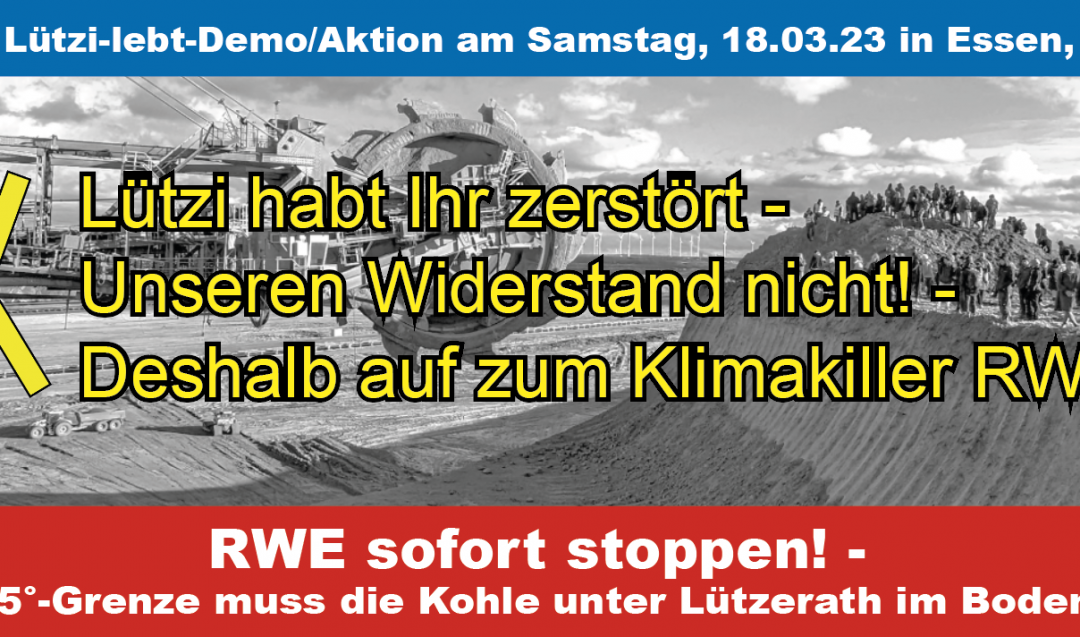 Aufruf zur ,,Lützi-lebt-Demo“ – DIE LINKE unterstützt das Moratorium für Lützerath am Samtag, 18.03.
